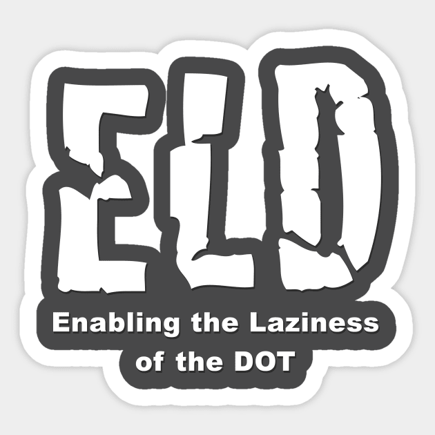 ELD Mandate for Truckers Shirts Sticker by LoyalTees